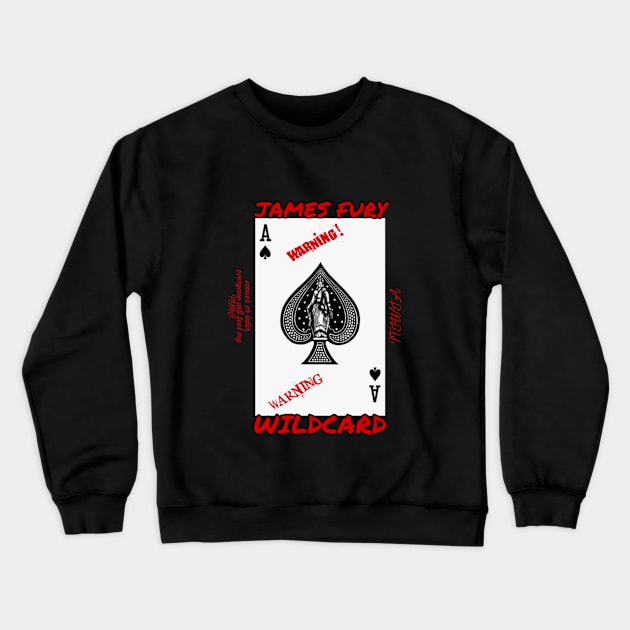 James Fury "wildcard 2.0" t-shirt Crewneck Sweatshirt by James fury